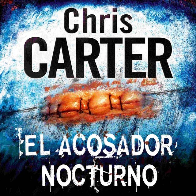 El acosador nocturno by Chris Carter