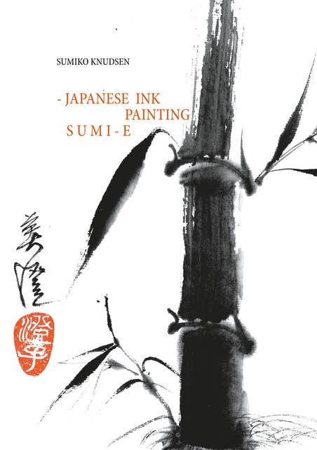 Sumi-E: Japanese Ink Painting