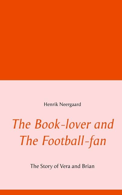 The Book-lover and The Football-fan: The Story of Vera and Brian