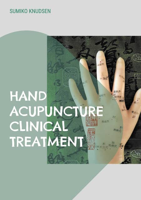 Hand Acupuncture: Clinical Treatment