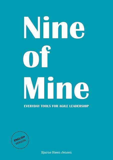 Nine of Mine: Everyday Tools for Agile Leadership