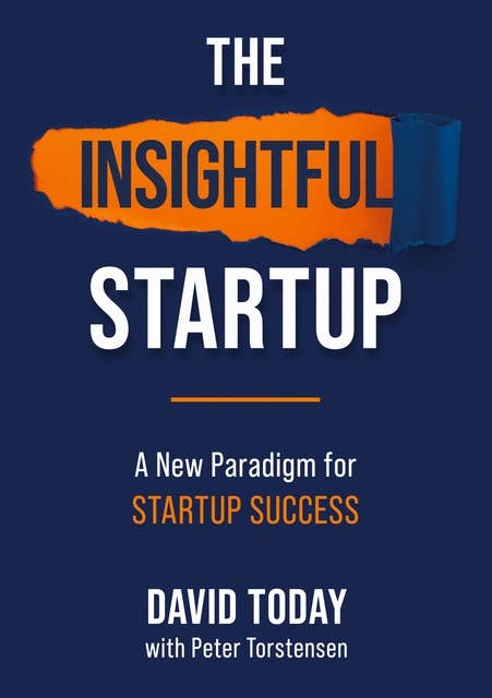 The Insightful Startup: A New Paradigm for Startup Success