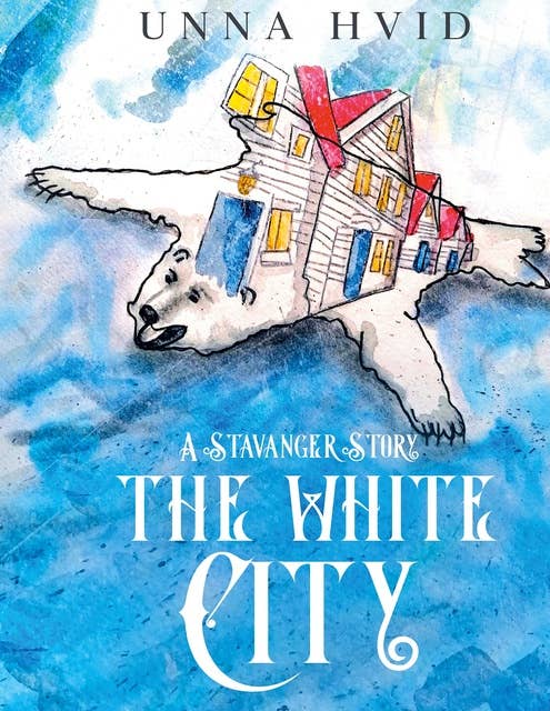 The White City: A Stavanger Story