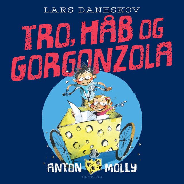 Anton & Molly. Tro, håb og gorgonzola