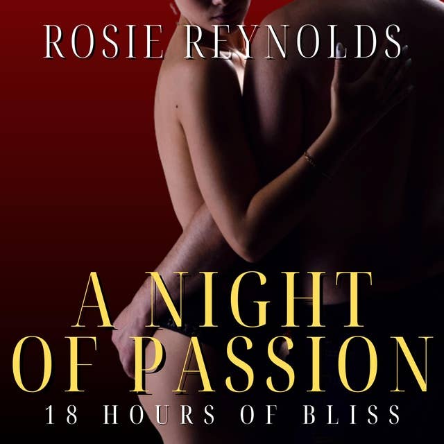A Night of Passion: 18 Hours of Bliss