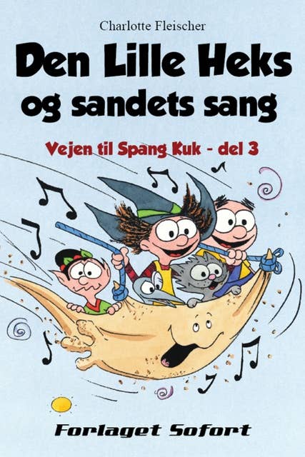 Vejen til Spang Kuk #3: Den Lille Heks og sandets sang