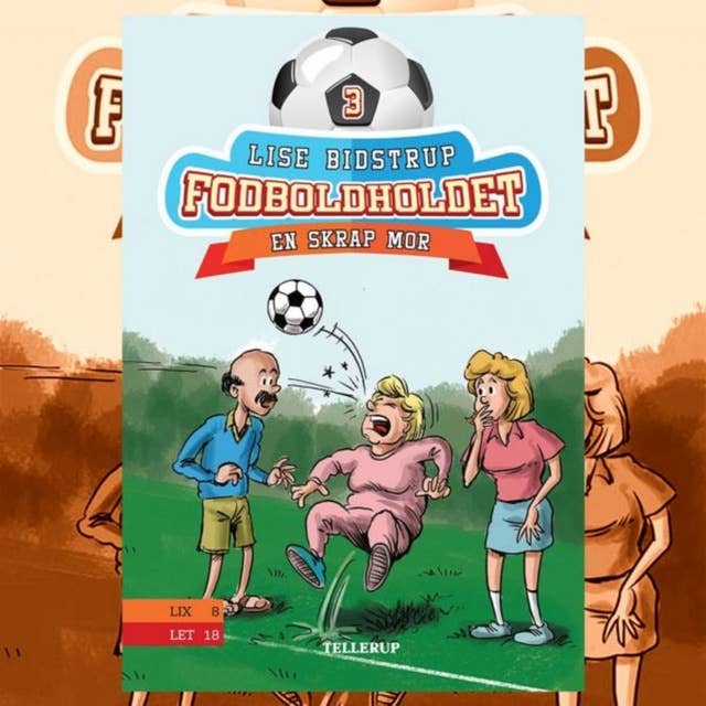 Fodboldholdet #3: En skrap mor