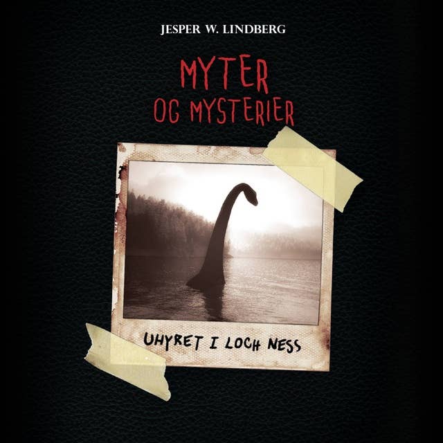 Myter og mysterier #1: Uhyret i Loch Ness