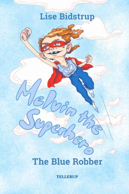 Melvin the Superhero #1: The Blue Robber