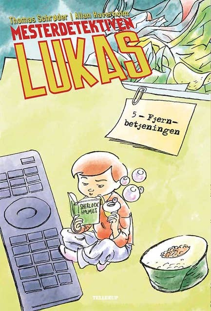 Mesterdetektiven Lukas #5: Fjernbetjeningen (LYT & LÆS)
