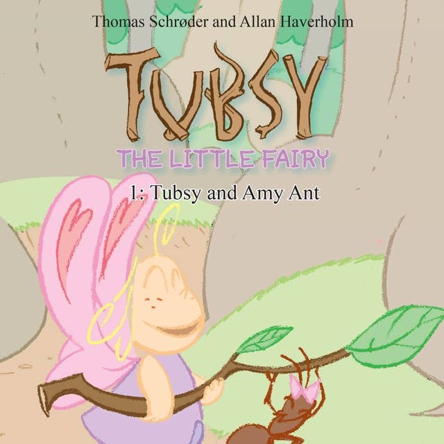 Tubsy - the Little Fairy #1:Tubsy and Amy Ant