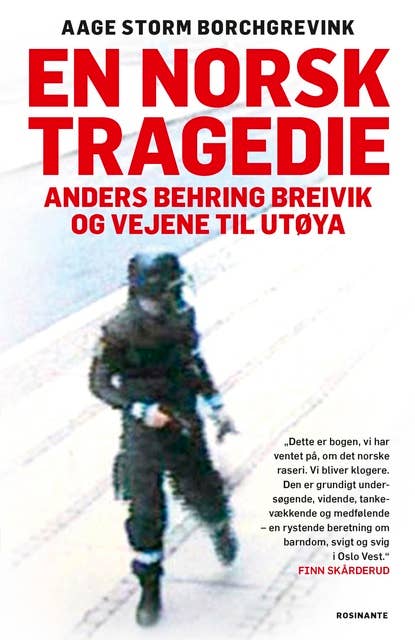 En norsk tragedie: Anders Behring Breivik og vejene til Utøya