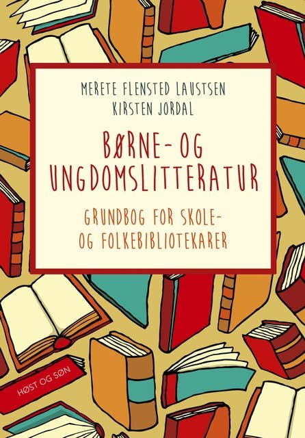 Børne- og ungdomslitteratur: Grundbog for skole- og folkebibliotekaren