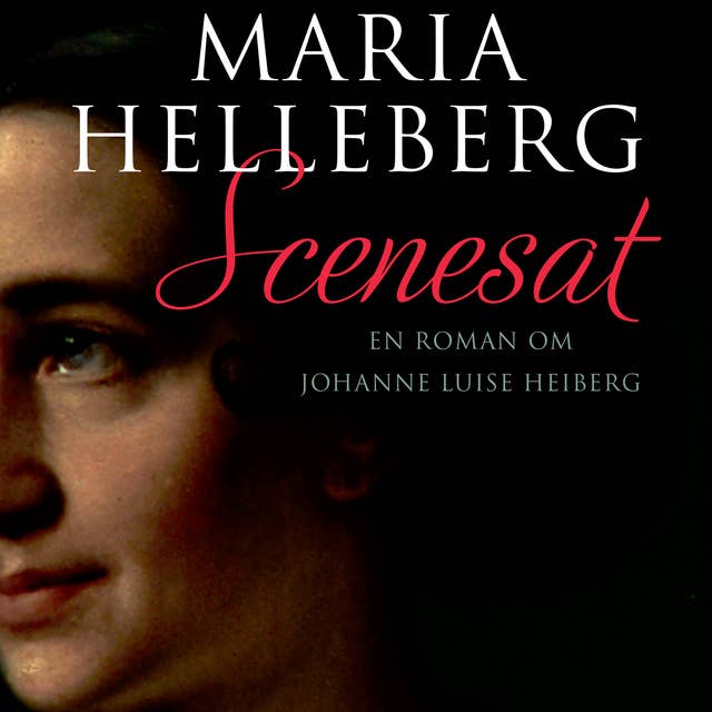 Scenesat: En roman om Johanne Luise Heiberg