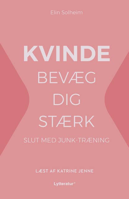 Kvinde bevæg dig stærk: Slut med junk-træning
