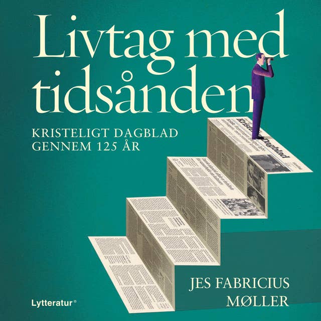 Livtag med tidsånden: Kristeligt Dagblad gennem 125 år
