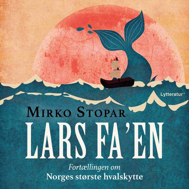 Lars Fa'en: Fortællingen om Norges største Hvalskytte