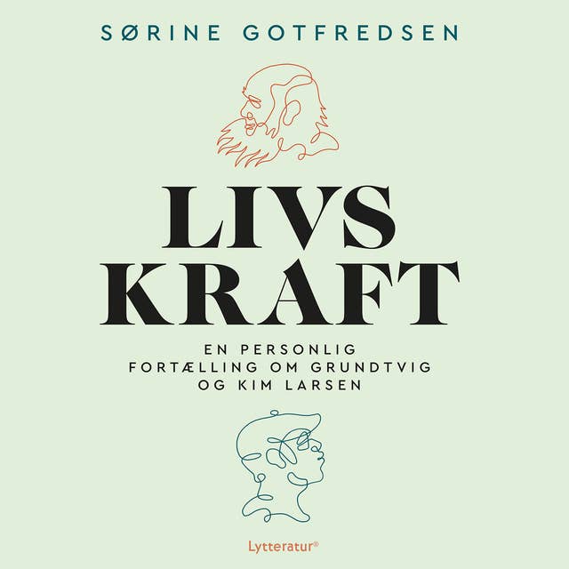 Livskraft: En personlig fortælling om Grundtvig og Kim Larsen