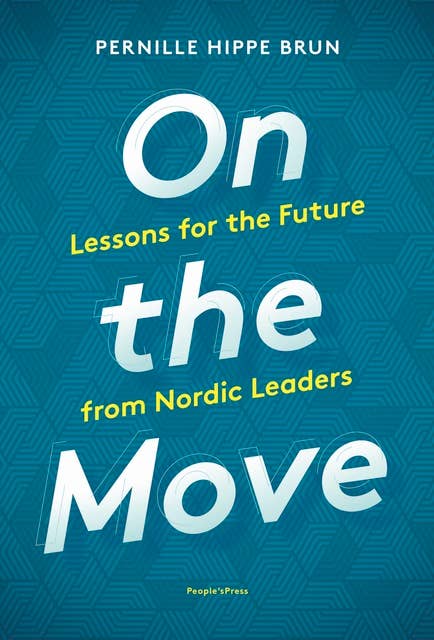 On The Move: Lessons for the Future from Nordic Leaders