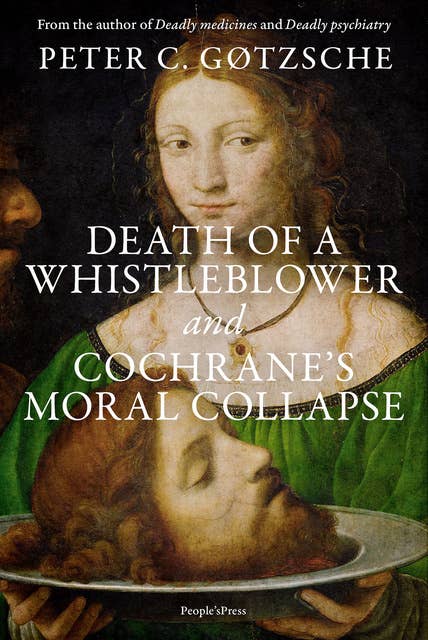 Death of a whistleblower and Cochrane’s moral collapse