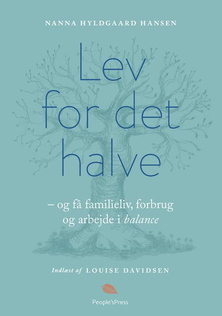 Cover for Lev for det halve: - og få familieliv, forbrug og arbejde i balance