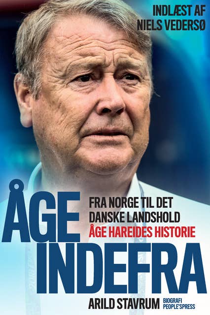 Åge indefra: Fra Norge til det danske landshold. Åge Hareides historie.