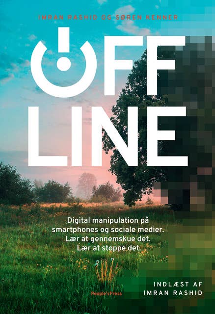 Offline: Digital manipulation på smartphones og sociale medier. Lær at gennemskue det. Lær at stoppe det.