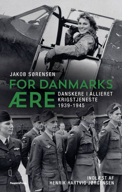 For Danmarks ære: Danskere i allieret krigstjeneste 1939-1945