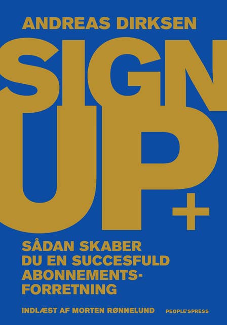 Cover for Sign Up: Sådan skaber du en succesfuld abonnementsforretning
