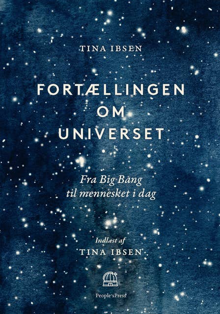Fortællingen om universet: Fra Big Bang til mennesket i dag