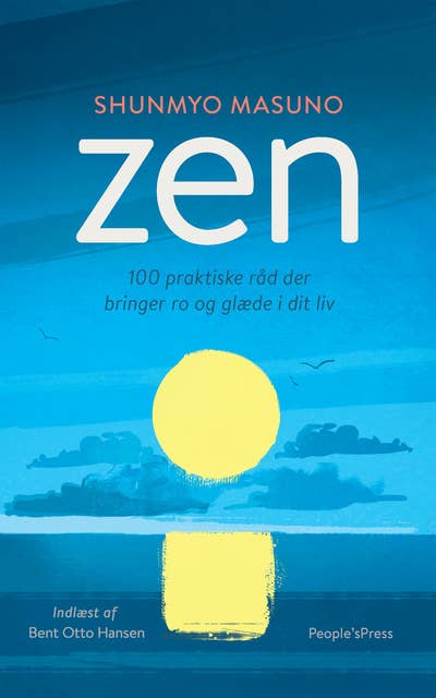 Zen: 100 praktiske råd der bringer ro og glæde i dit liv