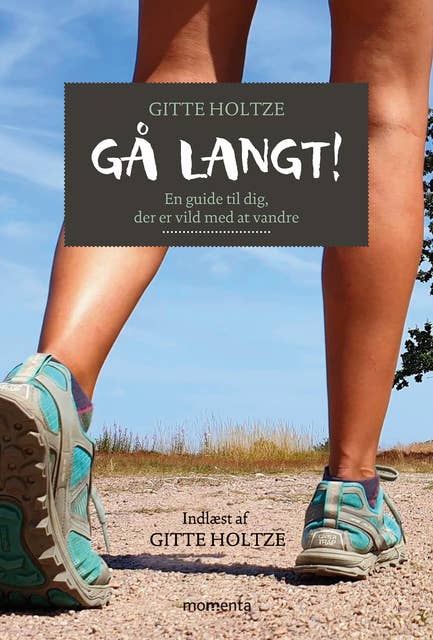 Cover for Gå langt: En guide til dig, der er vild med at vandre