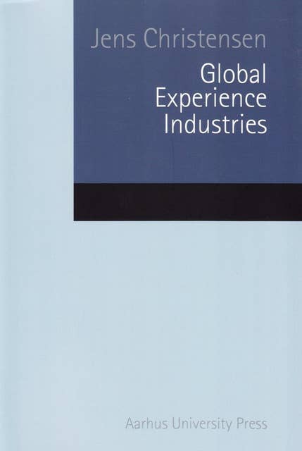 Global Experience Industries: The Business of Experience Economy