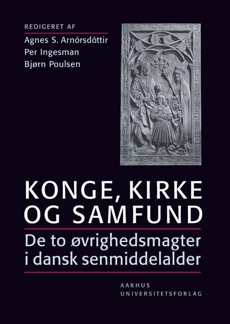 Konge, kirke og samfund: De to øvrighedsmagter i dansk senmiddelalder