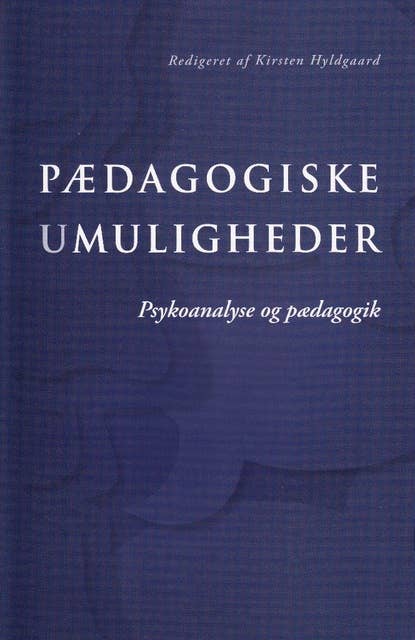 Pædagogiske umuligheder: Psykoanalyse og pædagogik