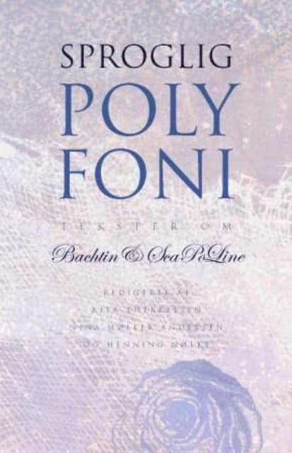 Sproglig polyfoni: Tekster om Bachtin & ScaPoLine