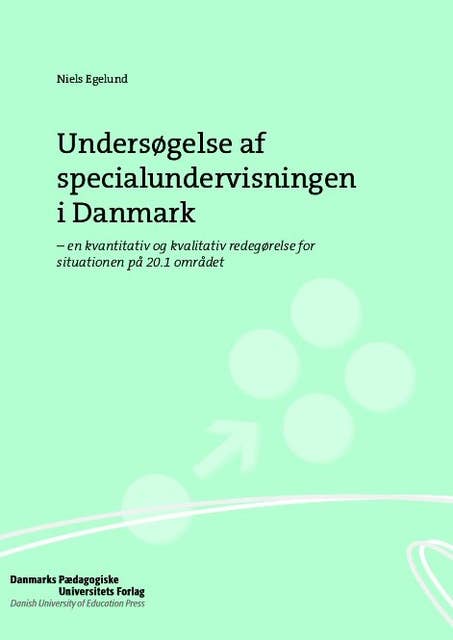 Undersøgelse af specialundervisningen i Danmark: - en kvantitativ og kvalitativ redegørelse for situationen på 20.1 området