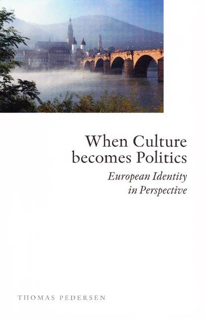 When Culture becomes Politics: European Identity in Perspective