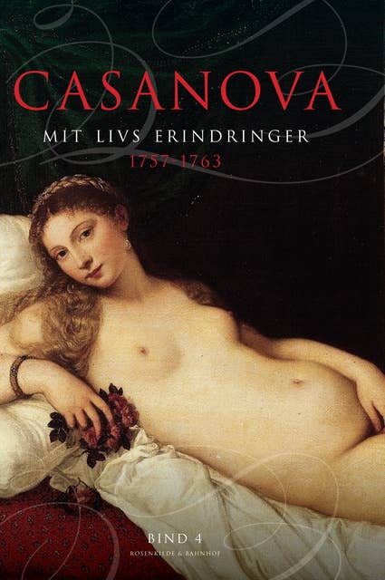 Casanova - mit livs erindringer. Erotiske memoirer 1757-1763