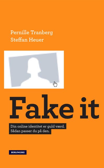 Fake It: Din online identitet er guld værd. Sådan passer du på den.