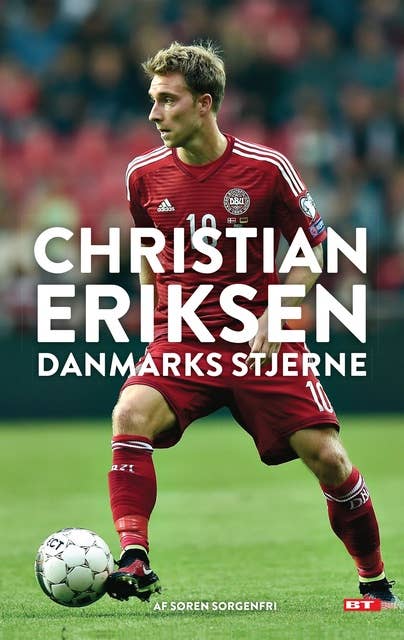 Christian Eriksen: Danmarks stjerne