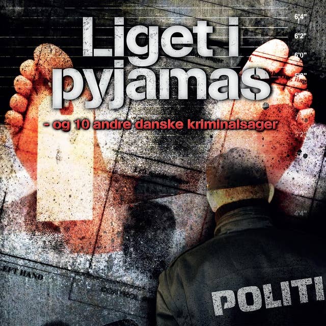 Liget i pyjamas: og 10 andre danske kriminalsager