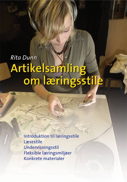 Artikelsamling om læringsstile: Introduktion til læringsstile. Læsestile. Undervisningsstil. Fleksible læringsmiljøer. Konkrete materialer