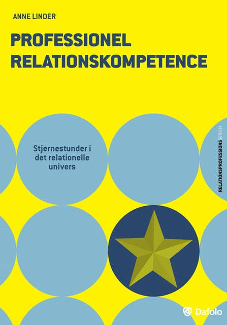 Professionel relationskompetence: Stjernestunder i det relationelle univers
