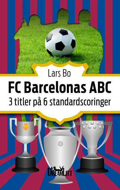 FC Barcelonas ABC: 3 titler på 6 standardscoringer