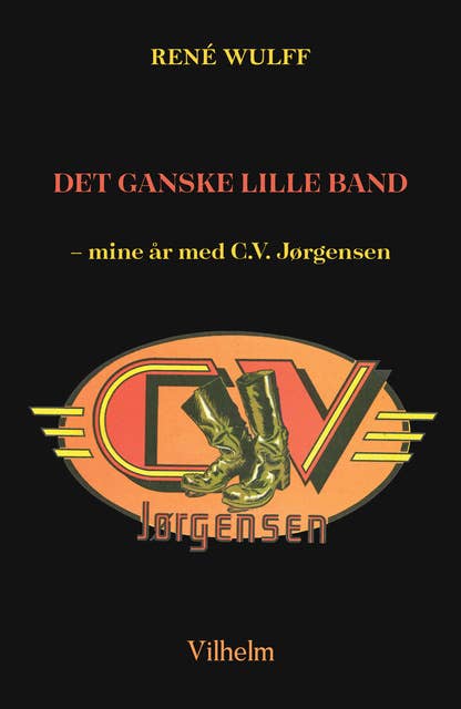 Det ganske lille band: Mine år med C.V. Jørgensen