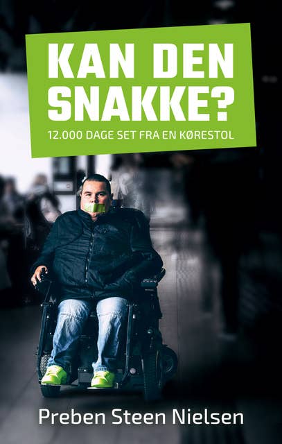 Kan den snakke?: 12.000 dage set fra en kørestol