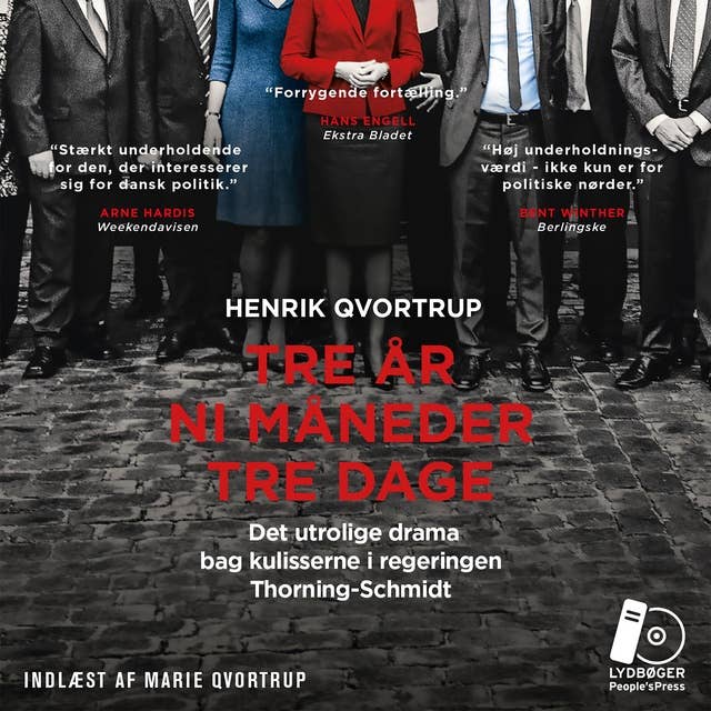 Cover for Tre år ni måneder tre dage: Det utrolige drama bag kulisserne i regeringen Thorning-Schmidt