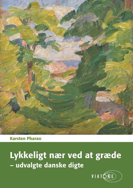Lykkeligt nær ved at græde – udvalgte danske digte
