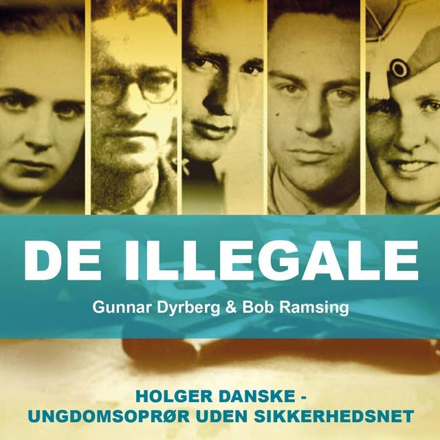 De illegale: Holger Danske - ungdomsoprørere uden sikkerhedsnet